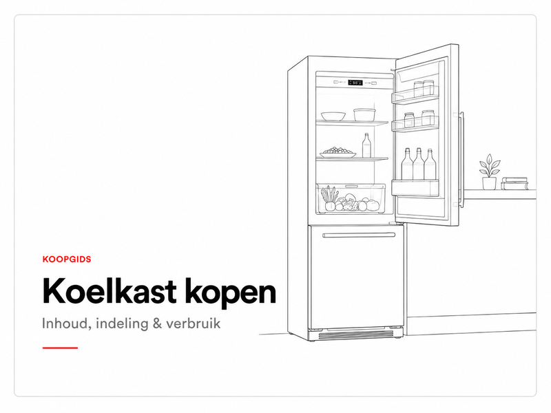 Koopgids koelkast kopen – inhoud, indeling en energieverbruik