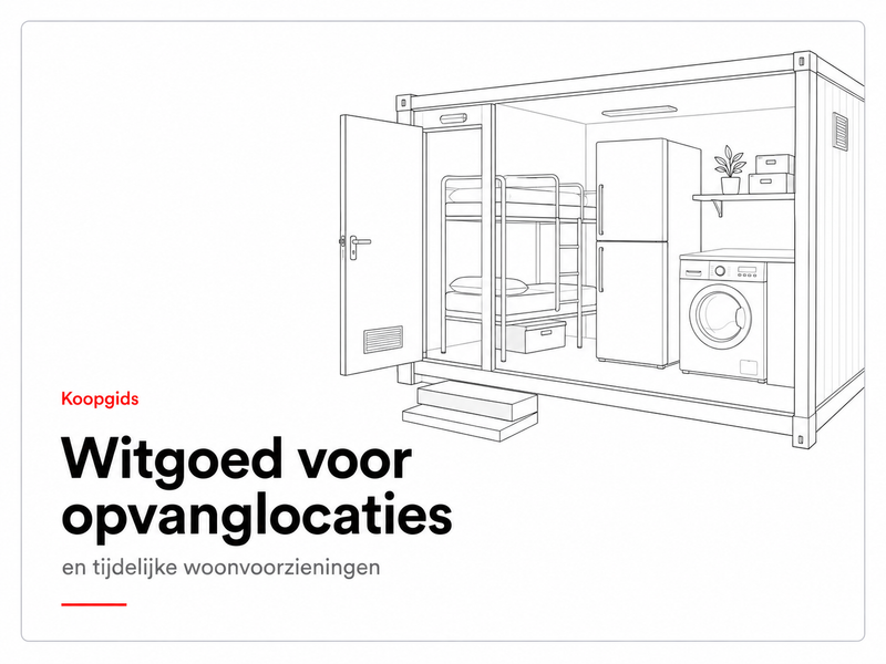 Koopgids witgoed voor opvanglocaties en tijdelijke woonvoorzieningen